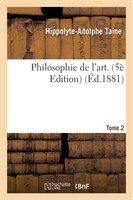 Philosophie de l'Art. Edition 5 Tome 2