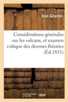 Consid�rations G�n�rales Sur Les Volcans, Et Examen Critique Des Diverses Th�ories