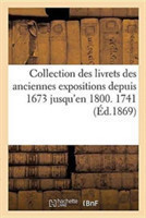 Collection Des Livrets Des Anciennes Expositions Depuis 1673 Jusqu'en 1800. Exposition de 1741