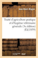 Traité d'Agriculture Pratique Et d'Hygiène Vétérinaire Générale, 3e Édition