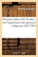 Première Lettre À M. Necker, Sur l'Importance Des Opinions Religieuses