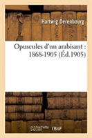 Opuscules d'Un Arabisant: 1868-1905
