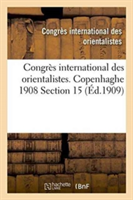 Congrès International Des Orientalistes. Copenhaghe 1908 Section 15