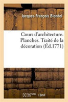 Cours d'Architecture. Planches. Traité de la Décoration