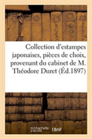 Collection d'Estampes Japonaises, Pièces de Choix, Provenant Du Cabinet de M. Théodore Duret