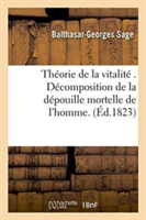 Théorie de la Vitalité . Décomposition de la Dépouille Mortelle de l'Homme. Itératives Annotations