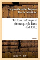 Tableau Historique Et Pittoresque de Paris. Tome 2