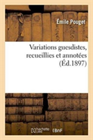 Variations Guesdistes, Recueillies Et Annotées