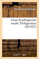 Essais de Palingénésie Sociale. Prolégomènes