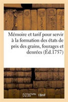 Mémoire Et Tarif Pour Servir À La Formation Des États de Prix Des Grains, Fourages Et Denrées