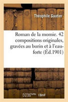 Roman de la Momie. 42 Compositions Originales, Grav�es Au Burin Et � l'Eau-Forte