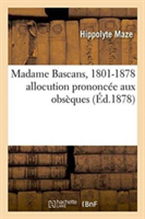 Madame Bascans, 1801-1878 Allocution Prononcée Aux Obsèques