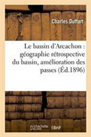 Le Bassin d'Arcachon: Géographie Rétrospective Du Bassin, Amélioration Des Passes