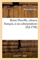 Reine Dorville, Citoyen Français, À Ses Calomniateurs