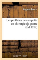 Les Prothèses Des Amputés En Chirurgie de Guerre