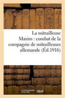 Mitrailleuse Maxim: Combat de la Compagnie de Mitrailleuses Allemande