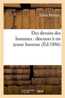 Des Devoirs Des Hommes: Discours À Un Jeune Homme