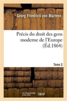 Précis Du Droit Des Gens Moderne de l'Europe Tome 2