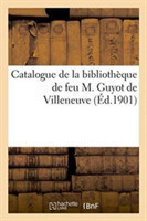 Catalogue de la Bibliothèque de Feu M. Guyot de Villeneuve