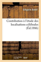 Contribution À l'Étude Des Localisations Célébrales