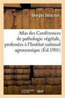 Atlas Des Conférences de Pathologie Végétale, Professées À l'Institut National Agronomique