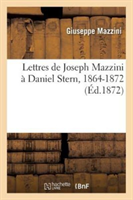 Lettres de Joseph Mazzini � Daniel Stern, 1864-1872
