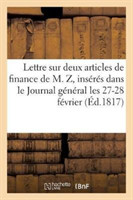 Lettre Sur Deux Articles de Finance de M. Z, Insérés Dans Le Journal Général Les 27-28 Février