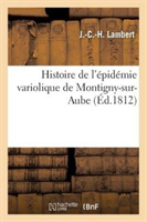 Histoire de l'Épidémie Variolique de Montigny-Sur-Aube, Des Auges, Langres