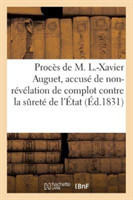 Procès de M. L.-Xavier Auguet, Accusé de Non-Révélation de Complot Contre La Sureté de l'État, 6 Mai