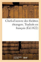 Chefs-d'Oeuvre Des Théâtres Étrangers. Traduits En Français