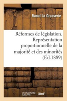 Etudes Et Réformes de Législation. La Représentation Proportionnelle de la Majorité Et Des Minorités