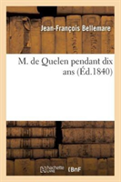 M. de Quelen Pendant Dix ANS