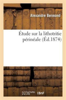 Étude Sur La Lithotritie Périnéale