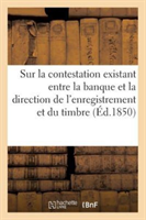 Sur La Contestation Existant Entre La Banque Et La Direction de l'Enregistrement Et Du Timbre