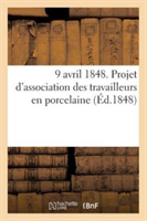 9 Avril 1848. Projet d'Association Des Travailleurs En Porcelaine