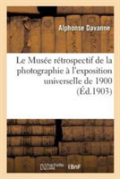Le Mus�e R�trospectif de la Photographie � l'Exposition Universelle de 1900
