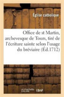 Office de Saint Martin, Archevesque de Tours, Tiré de l'Écriture Sainte, Selon l'Usage Du Bréviaire