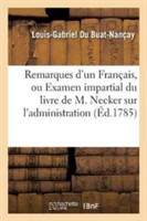 Remarques d'Un Français, Ou Examen Impartial Du Livre de M. Necker Sur l'Administration