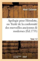 Apologie Pour H�rodote, Ou Trait� de la Conformit� Des Merveilles Anciennes Tome 1-2