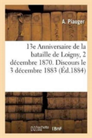 13e Anniversaire de la Bataille de Loigny, 2 Décembre 1870. Discours Prononcé Le 3 Décembre
