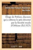 �loge de Pothier, Discours Qui a Obtenu Le Prix D�cern� Par La Soci�t� Royale d'Orl�ans, Au