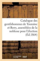 Catalogue Des Gentilshommes de Touraine Et Berry Qui Ont Pris Part Ou Envoyé Leur