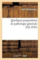 Quelques Propositions de Pathologie Générale.