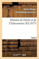 Histoire de D�ols Et de Ch�teauroux Tome 2