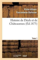 Histoire de Déols Et de Châteauroux Tome 1