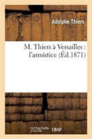 M. Thiers À Versailles: l'Armistice