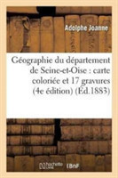 Géographie Du Département de Seine-Et-Oise: Avec Une Carte Coloriée Et 17 Gravures 4e Édition