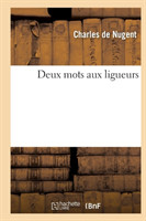 Deux Mots Aux Ligueurs