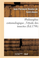 Philosophie Entomologique, l'Étude Des Insectes