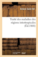 Traité Des Maladies Des Régions Intertropicales